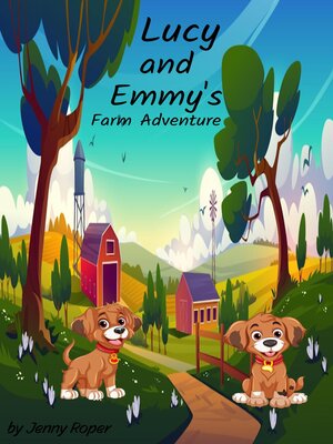 cover image of Lucy and Emmy's Farm Adventure